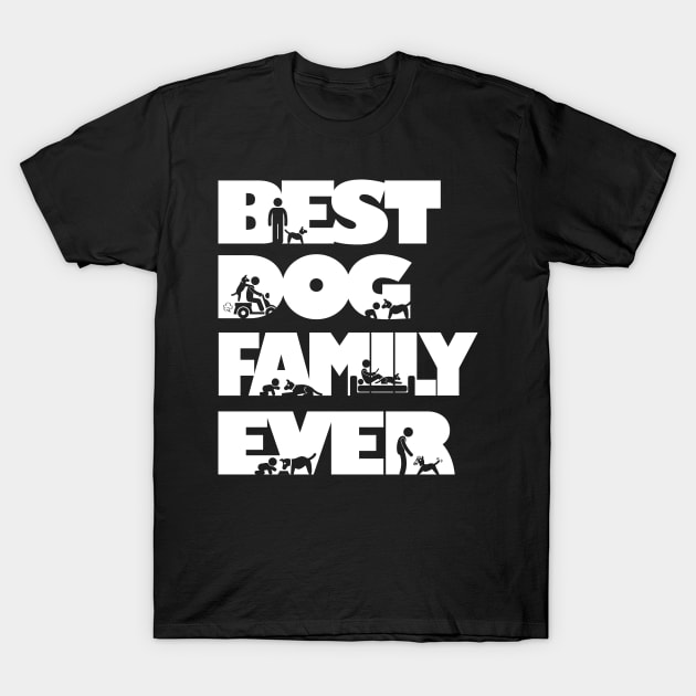 Best Dog Family Ever Cool Gift T-Shirt by Essinet